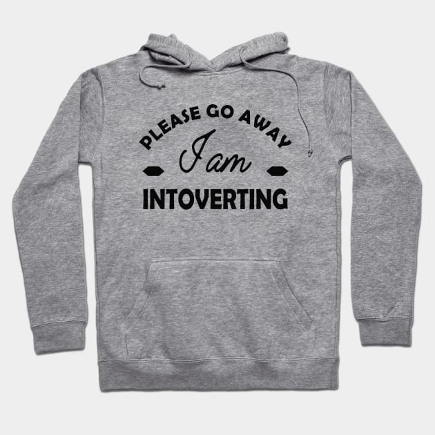 Introvert - Please go away I am introverting Hoodie by KC Happy Shop